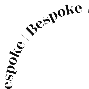 Bespoke